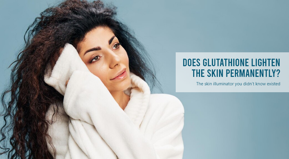 Does Glutathione Lighten Skin Permanently? Benefits & Facts – Nutrispray